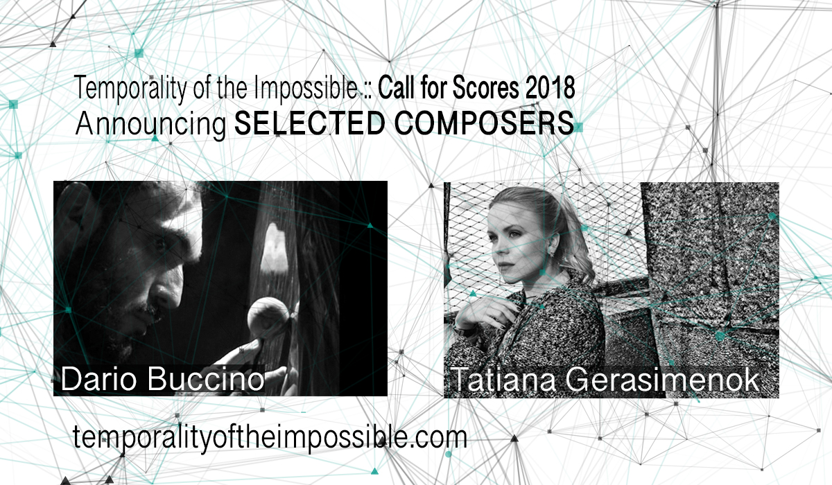Temporality of the Impossible Call for Scores 2018 :: Announcing Selected Composers